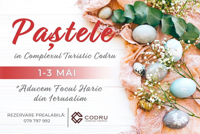 Paștele 2021 în Complexul Turistic CODRU!